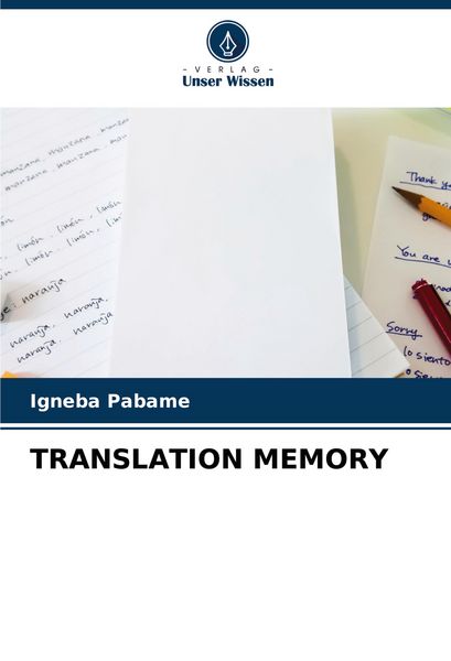 Translation Memory, Taschenbuch von Igneba Pabame, Verlag Unser Wissen, 9786206906537
