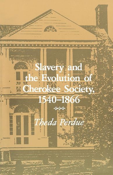 Produktbild: Slavery and the Evolution of Cherokee Society, 1540-1866