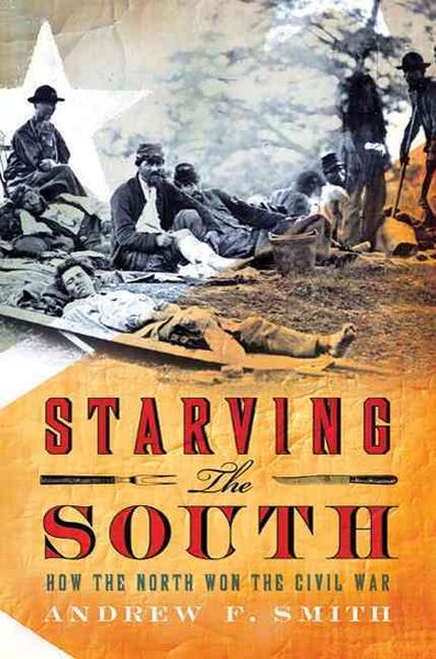 Produktbild: Starving the South: How the North Won the Civil War
