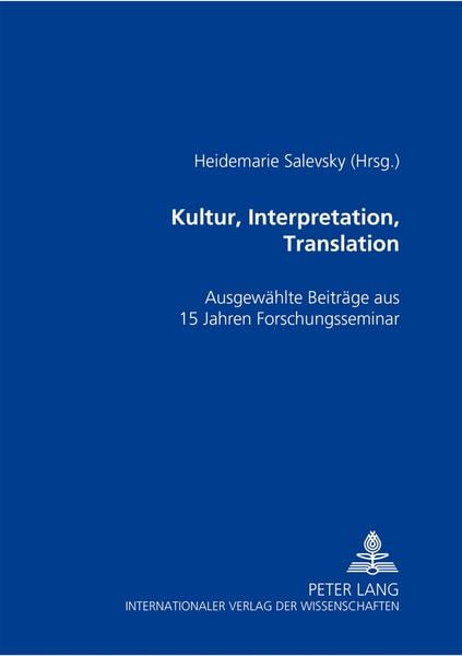 Kultur, Interpretation, Translation, Taschenbuch von , Peter Lang GmbH, Internationaler Verlag der Wissenschaften, 9783631517802