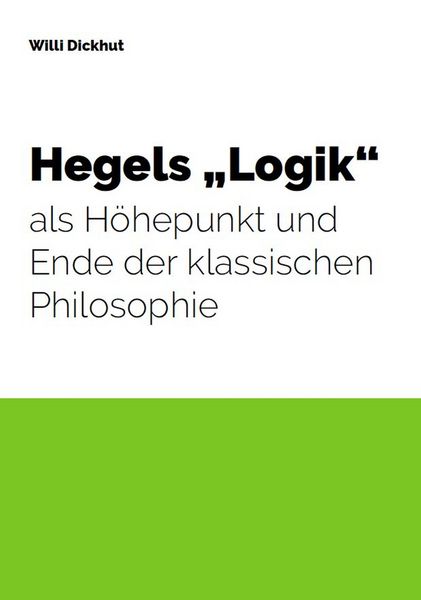 Produktbild: Hegels "Logik" als H&ouml;hepunkt und Ende der klassischen Philosophie