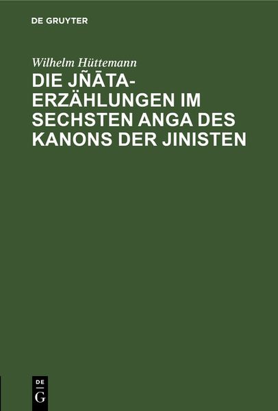 Produktbild: Die J&ntilde;āta-Erz&auml;hlungen im sechsten Anga des Kanons der Jinisten