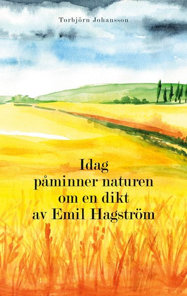 Produktbild: Idag p&aring;minner naturen om en dikt av Emil Hagstr&ouml;m