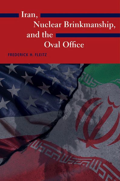 Produktbild: Iran, Nuclear Brinkmanship, and the Oval Office