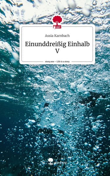Produktbild: Einunddrei&szlig;ig Einhalb V. Life is a Story - story.one