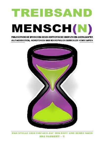 Produktbild: TREIBSANDMENSCH(N) - PHILOSOPHISCHE SPORADIEN GEGEN ENTROPISCHE IDIOPATHIEN SURREALER HOMO SAPIEN