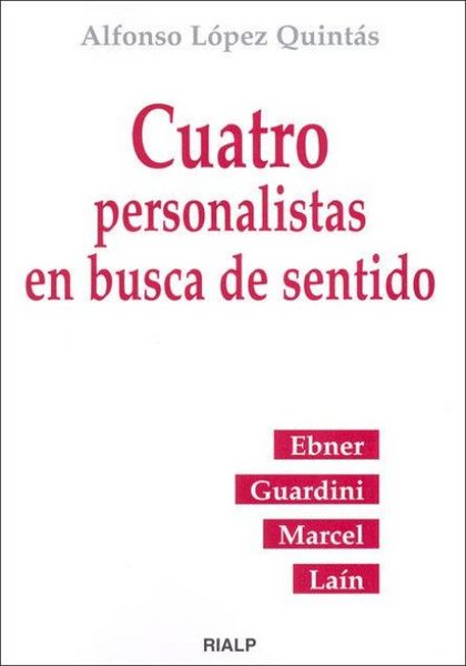 Produktbild: Cuatro personalistas en busca de sentido : Ebner, Guardini, Marcel y La&iacute;n