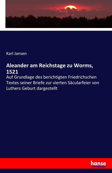 Produktbild: Aleander am Reichstage zu Worms, 1521