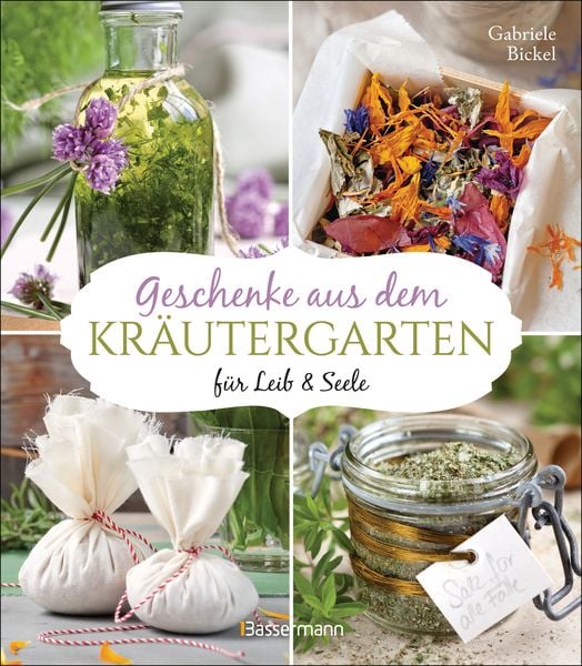 Produktbild: Geschenke aus dem Kr&auml;utergarten f&uuml;r Leib & Seele