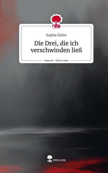 Produktbild: Die Drei, die ich verschwinden lie&szlig;. Life is a Story - story.one