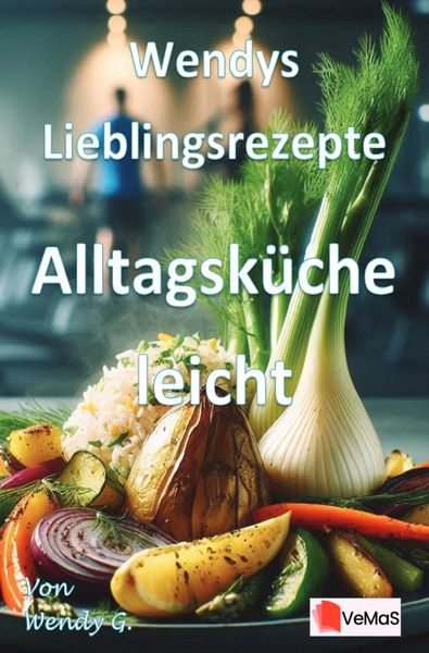 Produktbild: Wendys Lieblingsrezepte - Alltagsk&uuml;che leicht
