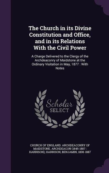 Produktbild: The Church in its Divine Constitution and Office, and in its Relations With the Civil Power