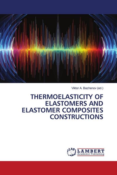 Produktbild: Thermoelasticity Of Elastomers and Elastomer Composites Constructions