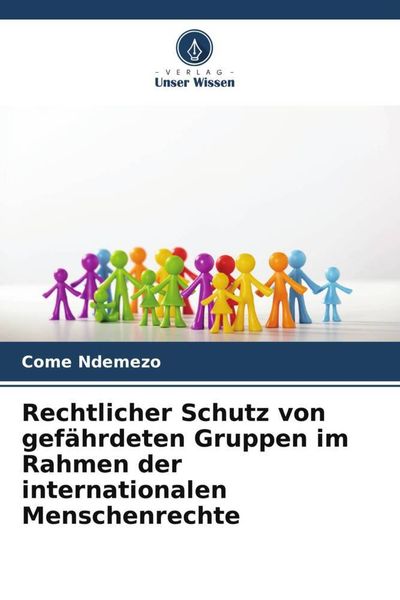 Produktbild: Rechtlicher Schutz von gef&auml;hrdeten Gruppen im Rahmen der internationalen Menschenrechte