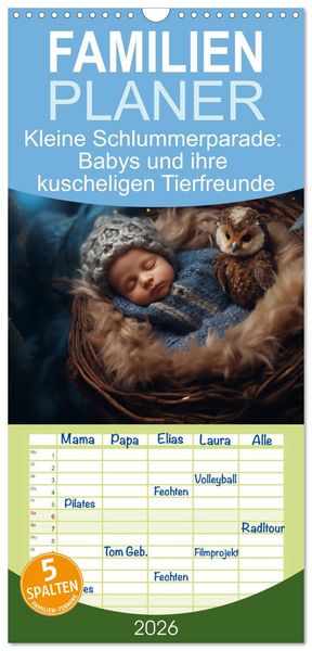 Familienplaner 2026 - Kleine Schlummerparade: Babys und ihre kuscheligen Tierfreunde mit 5 Spalten (Wandkalender, 21 x 45 cm) CALVENDO