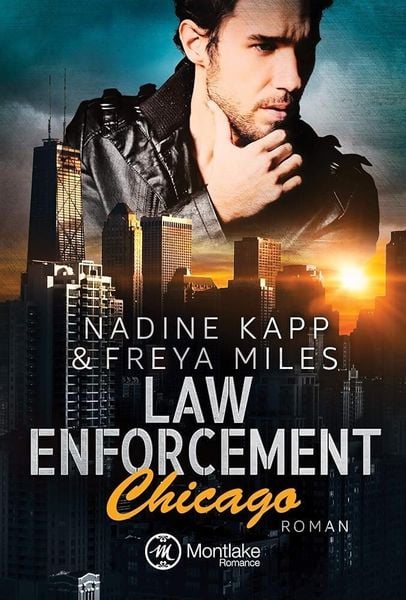 Law Enforcement: Chicago, Taschenbuch von Freya Miles,Nadine Kapp, Montlake Romance