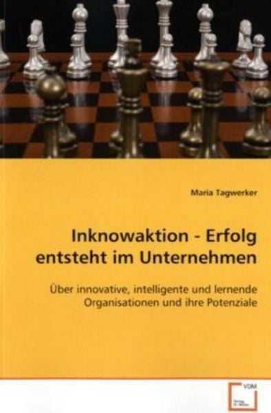 Tagwerker, M: Inknowaktion - Erfolg entsteht im Unternehmen, Taschenbuch von Maria Tagwerker, VDM, 9783639118629