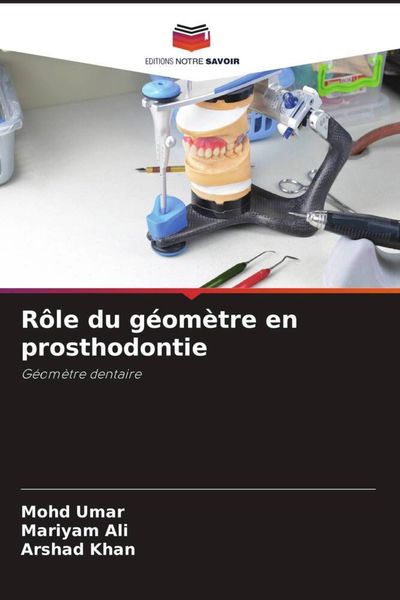 Produktbild: R&ocirc;le du g&eacute;om&egrave;tre en prosthodontie