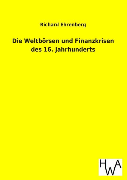 Produktbild: Die Weltb&ouml;rsen und Finanzkrisen des 16. Jahrhunderts