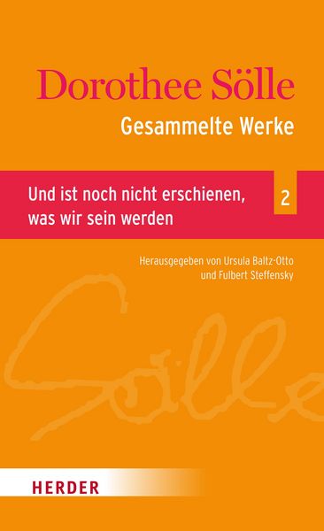 Produktbild: Gesammelte Werke Band 2: Und ist noch nicht erschienen, was wir sein werden