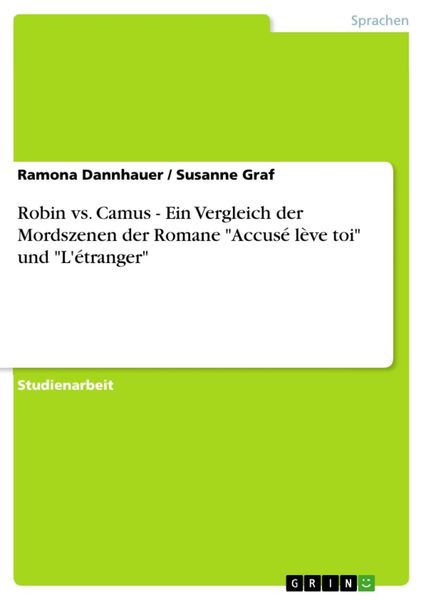 Produktbild: Robin vs. Camus - Ein Vergleich der Mordszenen der Romane 'Accus&eacute; l&egrave;ve toi' und 'L'&eacute;tranger'