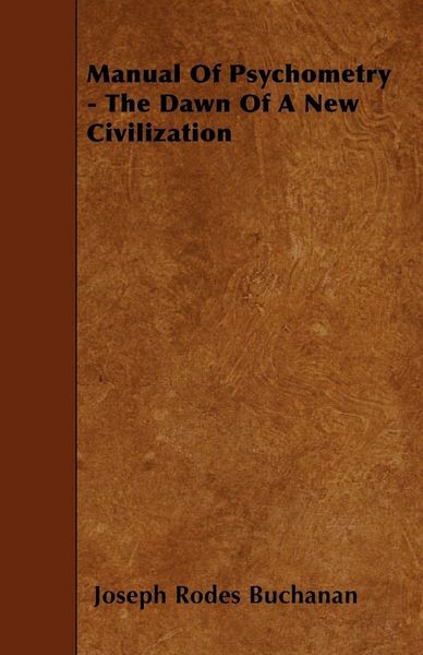 Produktbild: Manual Of Psychometry - The Dawn Of A New Civilization