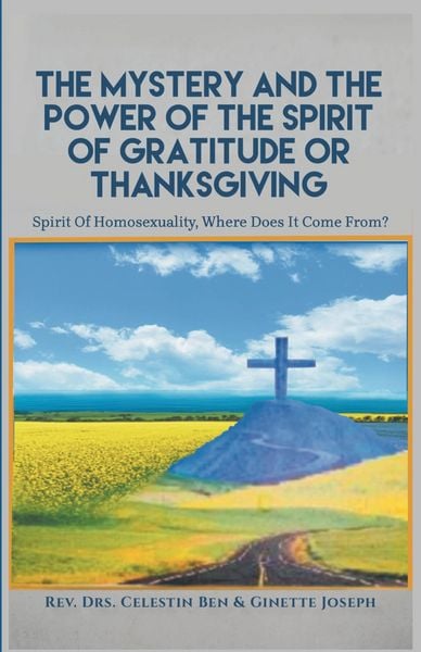 Produktbild: The Mystery and the Power of the Spirit of Gratitude or Thanksgiving
