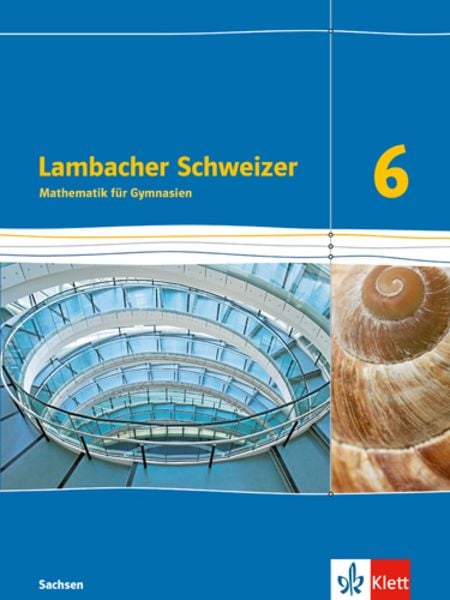 Lambacher Schweizer Mathematik 6. Schülerbuch Klasse 6. Ausgabe Sachsen, Gebundene Ausgabe von , Klett Schulbuchverlag, 978-3-12-733160-8