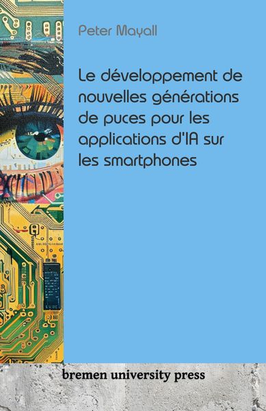 Produktbild: Le d&eacute;veloppement de nouvelles g&eacute;n&eacute;rations de puces pour les applications d'IA sur les smartphones