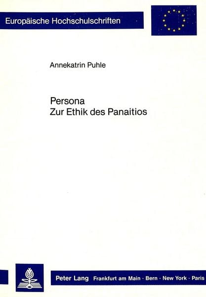 Persona. Zur Ethik des Panaitios, Taschenbuch von Annekatrin Puhle, Peter Lang GmbH, Internationaler Verlag der Wissenschaften, 9783820492026