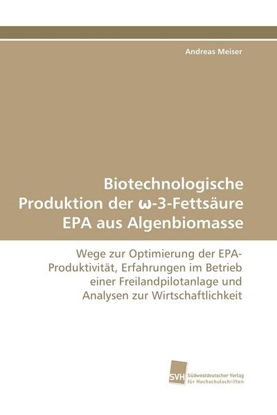 Produktbild: Biotechnologische Produktion der &iquest;-3-Fetts&auml;ure EPA aus Algenbiomasse