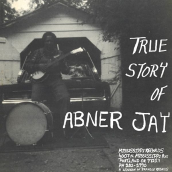 True Story of Abner Jay - Abner Jay, Vinyl