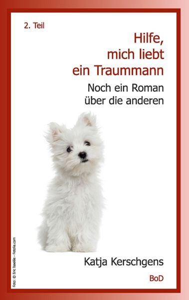 Hilfe, mich liebt ein Traummann, Taschenbuch von Katja Kerschgens, BoD – Books on Demand, 9783738626254