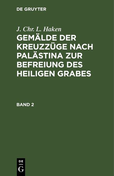 Produktbild: Gem&auml;lde der Kreuzz&uuml;ge nach Pal&auml;stina zur Befreiung des heiligen Grabes. Band 2