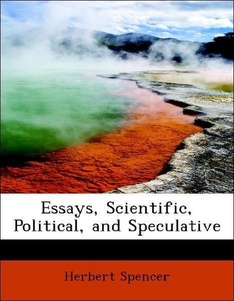 Produktbild: Spencer, H: Essays, Scientific, Political, and Speculative