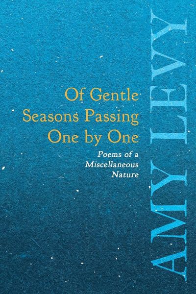 Produktbild: Of Gentle Seasons Passing One by One - Poems of a Miscellaneous Nature