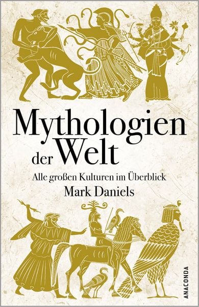 Produktbild: Mythologien der Welt. Alle gro&szlig;en Kulturen im &Uuml;berblick