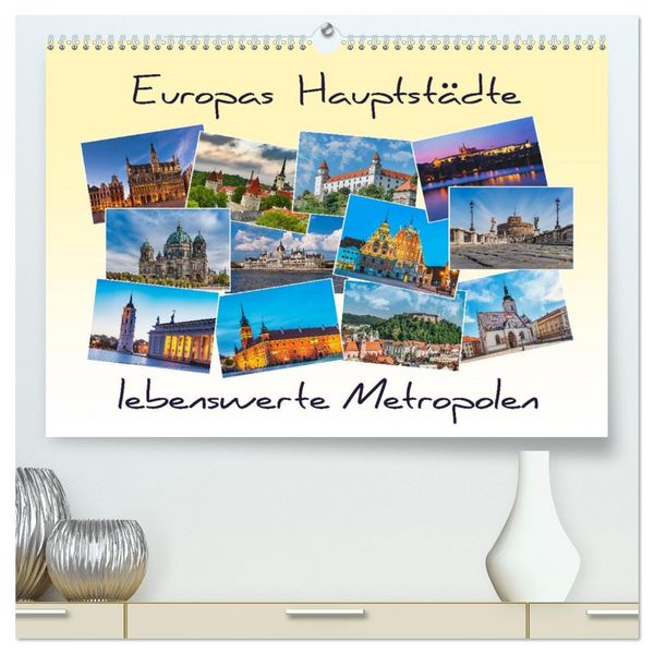 Produktbild: Europas Hauptst&auml;dte &ndash; lebenswerte Metropolen (hochwertiger Premium Wandkalender 2026 DIN A2 quer), Kunstdruck in Hochglanz