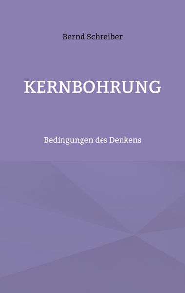 Kernbohrung, Taschenbuch von Bernd Schreiber, BoD – Books on Demand, 9783754324721