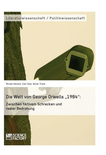 Produktbild: Die Welt von George Orwells &bdquo;1984&ldquo;: Zwischen fiktivem Schrecken und realer Bedrohung