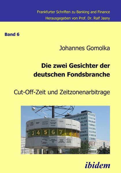 Produktbild: Die zwei Gesichter der deutschen Fondsbranche. Cut-Off-Zeit und Zeitzonenarbitrage