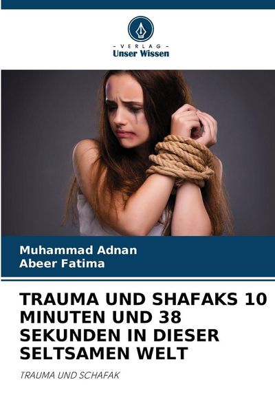 Produktbild: Trauma und Shafaks 10 Minuten und 38 Sekunden in Dieser Seltsamen Welt