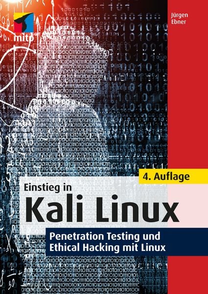 Einstieg in Kali Linux, Taschenbuch von Jürgen Ebner, Mitp Verlags GmbH & Co.KG, 978-3-7475-0734-6