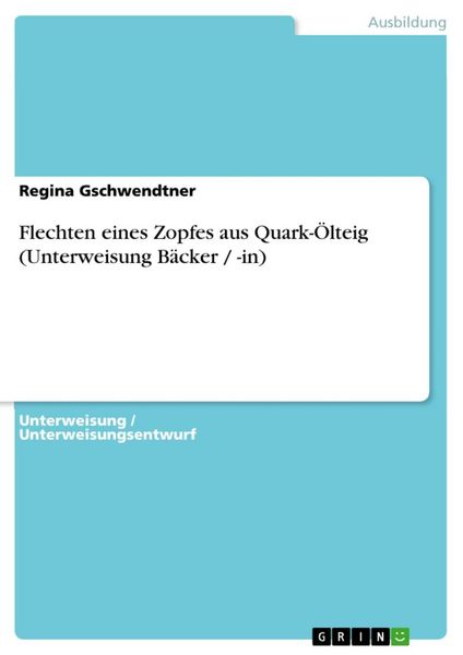 Produktbild: Flechten eines Zopfes aus Quark-&Ouml;lteig (Unterweisung B&auml;cker / -in)