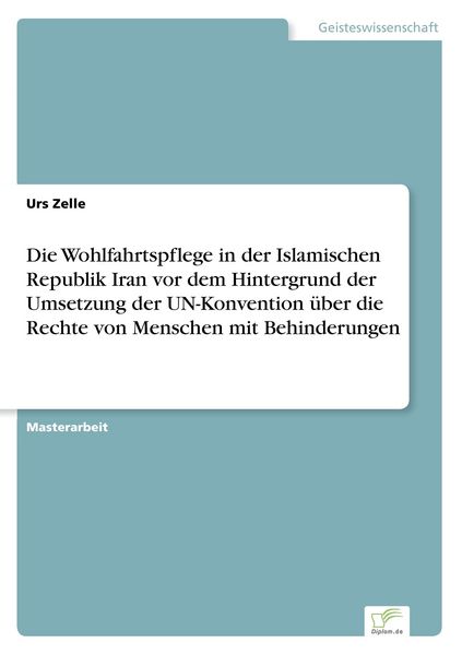 Produktbild: Die Wohlfahrtspflege in der Islamischen Republik Iran vor dem Hintergrund der Um