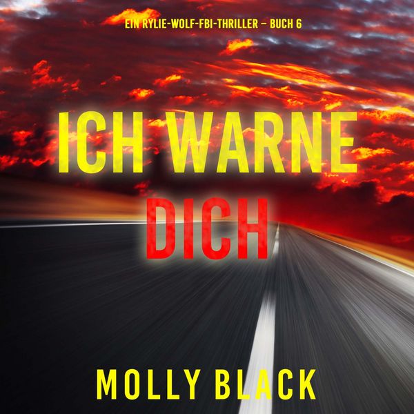 Produktbild: Ich Warne Dich (Ein Rylie-Wolf-FBI-Thriller &ndash; Buch 6)