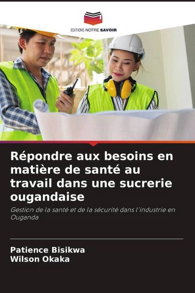 Produktbild: R&eacute;pondre aux besoins en mati&egrave;re de sant&eacute; au travail dans une sucrerie ougandaise