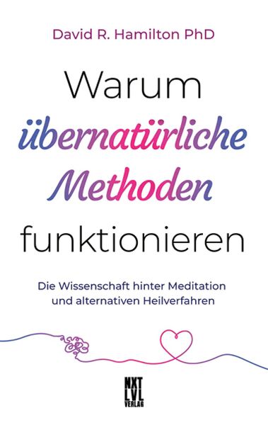 Produktbild: Warum &uuml;bernat&uuml;rliche Methoden funktionieren