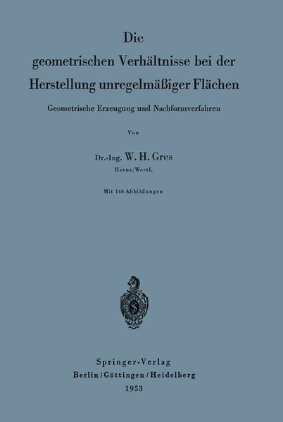 Produktbild: Die geometrischen Verh&auml;ltnisse bei der Herstellung unregelm&auml;&szlig;iger Fl&auml;chen