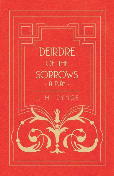 Produktbild: Deirdre of the Sorrows - A Play